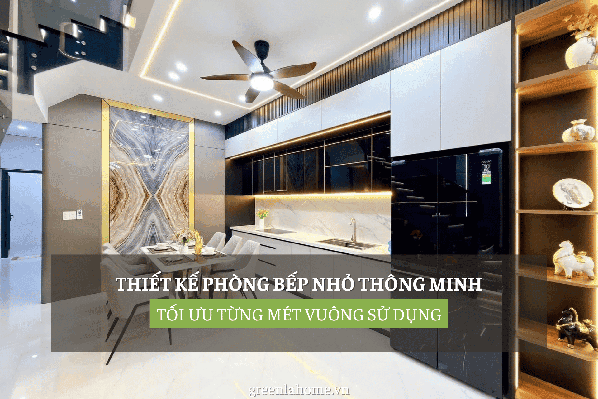 Thiết Kế Phòng Bếp Nhỏ Thông Minh: Tối Ưu Từng Mét Vuông Sử Dụng