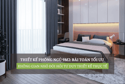 Thumbnail for Thiết Kế Phòng Ngủ 9m2: Bài Toán Tối Ưu Không Gian Nhỏ Đòi Hỏi Tư Duy Thiết Kế Thực Tế